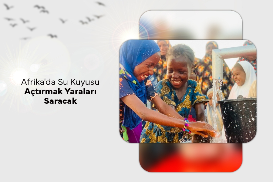 Afrika'da Su Kuyusu Açtırmak Yaraları Saracak