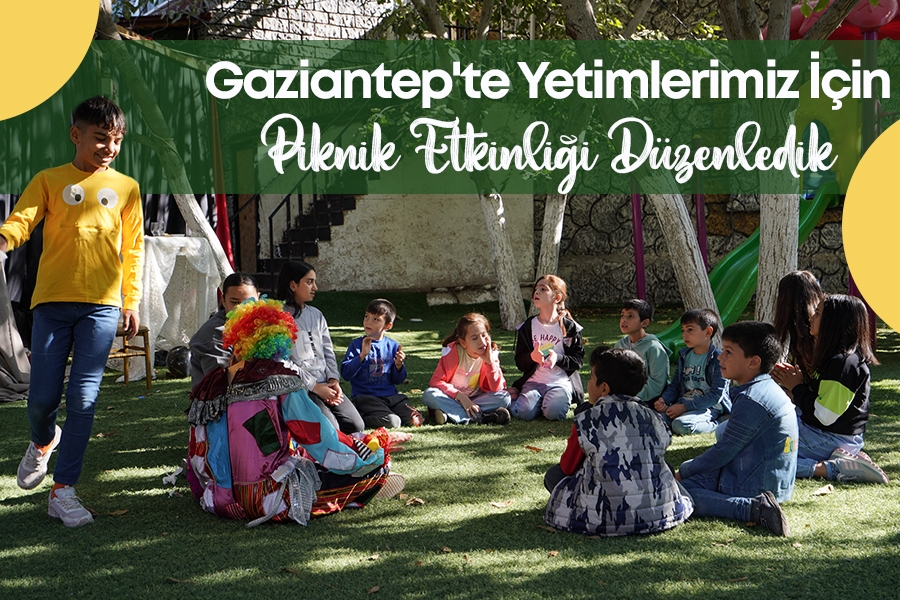 We organiseerden een picknickevenement voor onze weeskinderen in Gaziantep!