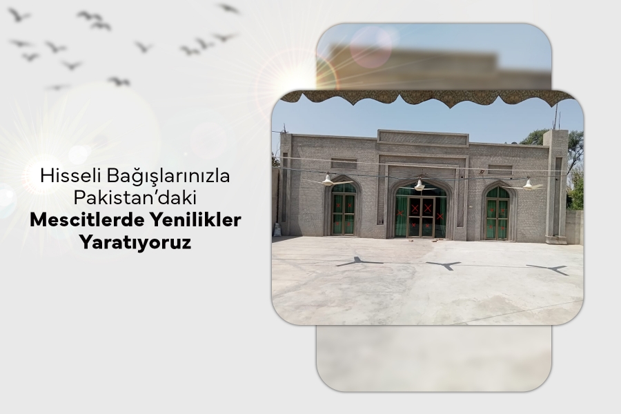 Hisseli Bağışlarınızla Pakistan’daki Mescitlerde Yenilikler Yaratıyoruz