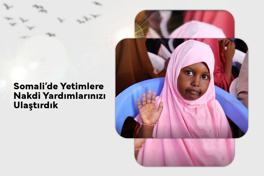 Somali’de Yetimlere Nakdi Yardımlarınızı Ulaştırdık