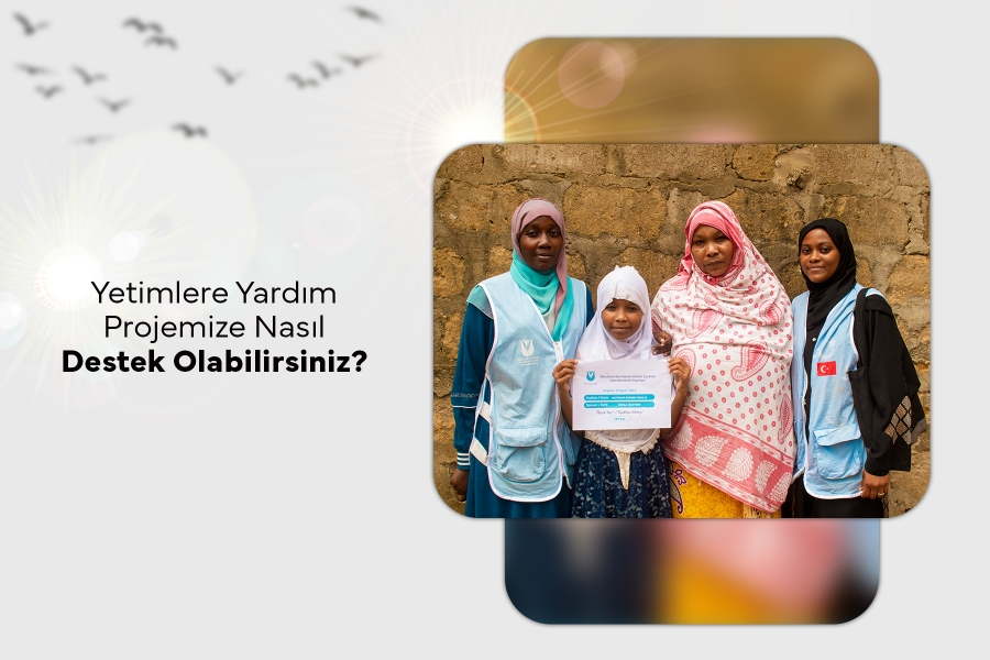 Yetimlere Yardım Projemize Nasıl Destek Olabilirsiniz? 
